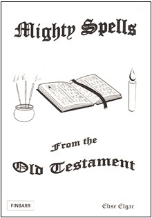 Mighty Spells From the Old Testament by Elise Elgar